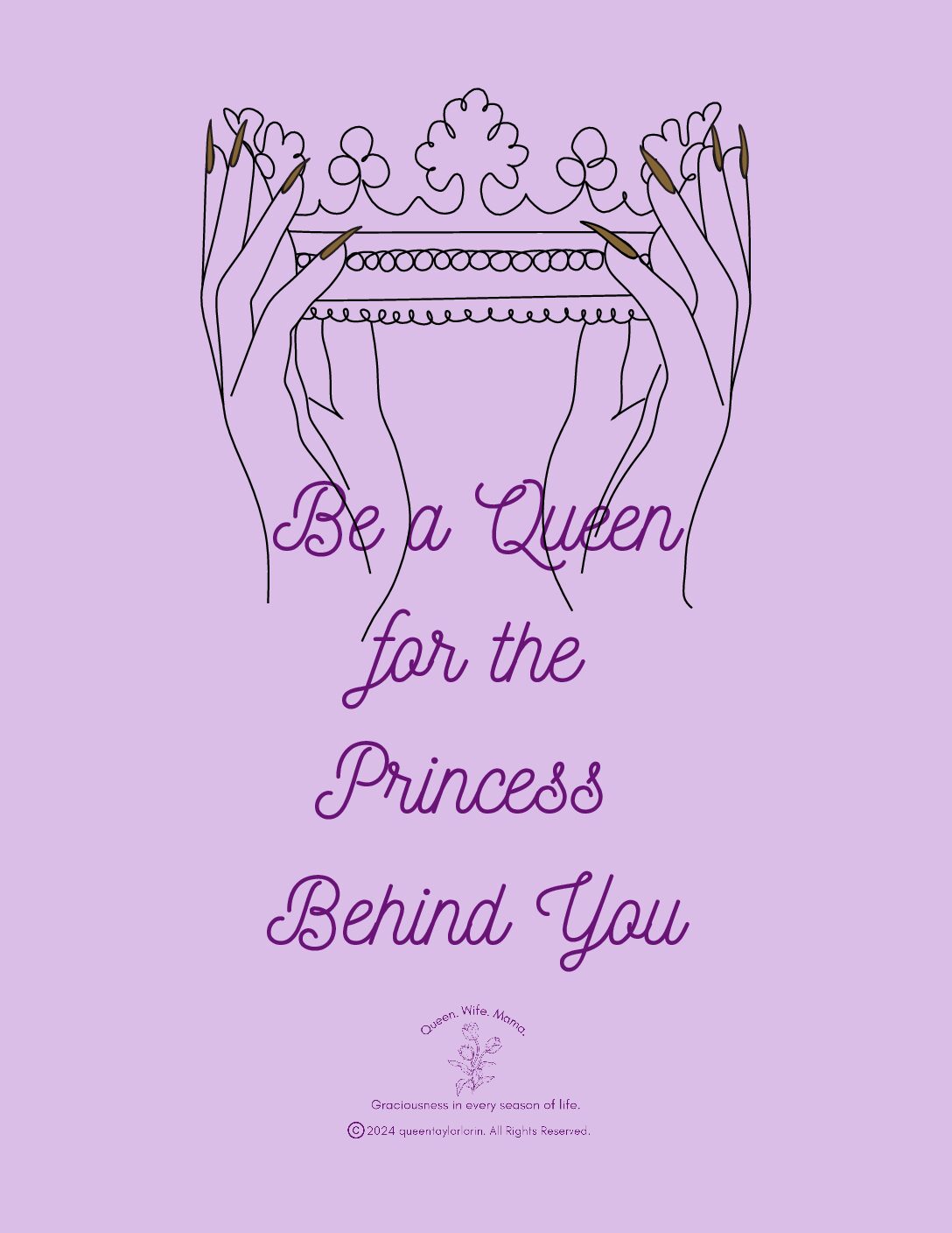 Be a queen for the princess behind you printable